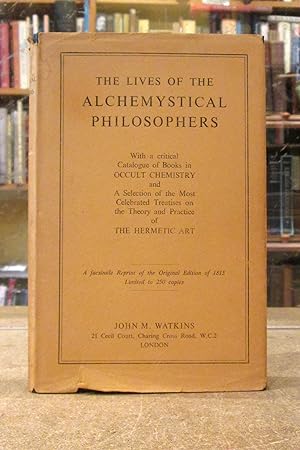 The Lives of the Alchemystical Philosophers With a critical Catalogue of Books in Occult Chemistry