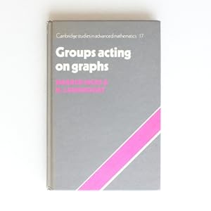 Image du vendeur pour Groups Acting on Graphs: 17 (Cambridge Studies in Advanced Mathematics, Series Number 17) mis en vente par Fireside Bookshop