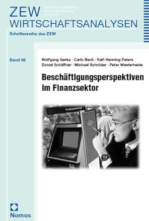 Beschäftigungsperspektiven im Finanzsektor. Zentrum für Europäische Wirtschaftsforschung: ZEW-Wir...