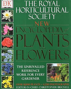 The Royal Horticultural Society New Encyclopedia Of Plants And Flowers : The Unrivalled Reference...