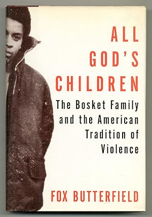 Bild des Verkufers fr All God's Children: The Bosket Family and the American Tradition of Violence zum Verkauf von Between the Covers-Rare Books, Inc. ABAA