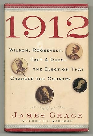 Bild des Verkufers fr 1912: Wilson, Roosevelt, Taft & Debs - The Election That Changed the Country zum Verkauf von Between the Covers-Rare Books, Inc. ABAA