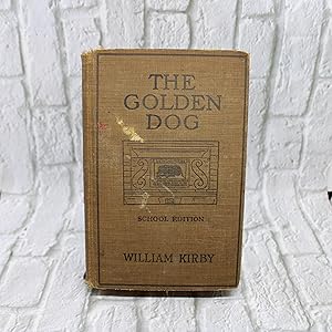 Seller image for The Golden Dog: A Romance in the Days of Louis Quinze in Quebec for sale by For the Love of Used Books