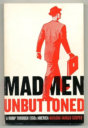 Bild des Verkufers fr Mad Men Unbuttoned: A Romp Through 1960s America zum Verkauf von Between the Covers-Rare Books, Inc. ABAA