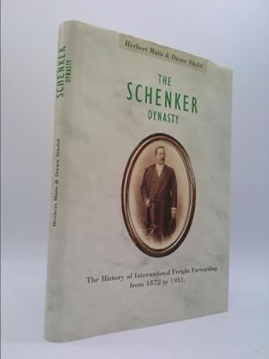 Bild des Verkufers fr The Schenker Dynasty - The History of International Freight Forwarding From 1872 to 1931 zum Verkauf von ThriftBooksVintage