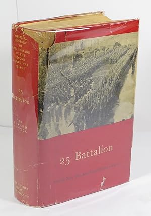 25 Battalion [Series Title: Official History of New Zealand in the Second World War 1939-45]