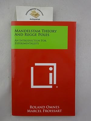 Seller image for Mandelstam Theory and Regge Poles. An Introduction for Experimentalists. for sale by Chiemgauer Internet Antiquariat GbR