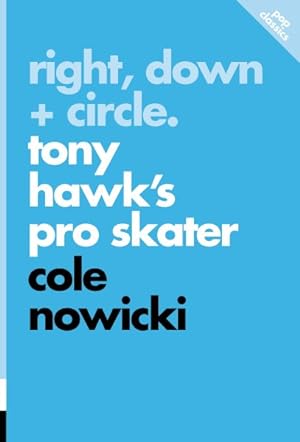 Immagine del venditore per Right, Down + Circle : Tony Hawk?s Pro Skater venduto da GreatBookPrices