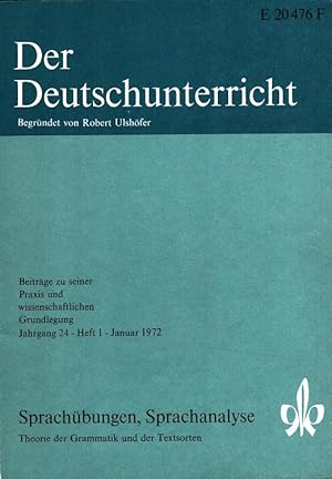 Bild des Verkufers fr Der Deutschunterricht - 24. Jahrgang Heft 1/72 - Sprachbungen, Sprachanalyse Theorie der Grammatik und der Texstsorten zum Verkauf von Versandantiquariat Nussbaum