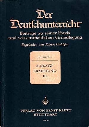Immagine del venditore per Der Deutschunterricht - 2. Jahrgang Heft 1+2/1950 - Aufsatzerziehung III venduto da Versandantiquariat Nussbaum