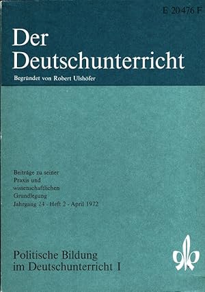 Immagine del venditore per Der Deutschunterricht - 24. Jahrgang Heft 2/72 - Politische Bildung im Deutschunterricht I venduto da Versandantiquariat Nussbaum