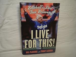 Seller image for I Live for This Baseball's Last True Believer for sale by curtis paul books, inc.
