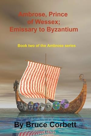 Seller image for Ambrose, Prince of Wessex; Emissary to Byzantium for sale by AHA-BUCH GmbH