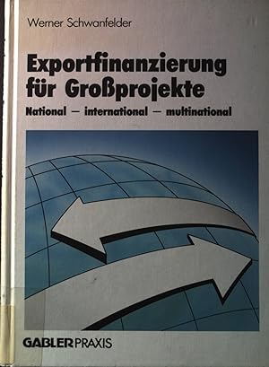 Bild des Verkufers fr Exportfinanzierung fr Grossprojekte : national - internat. - multinational. Gabler-Praxis. zum Verkauf von books4less (Versandantiquariat Petra Gros GmbH & Co. KG)