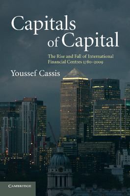 Imagen del vendedor de Capitals of Capital: The Rise and Fall of International Financial Centres 1780-2009 (Paperback or Softback) a la venta por BargainBookStores