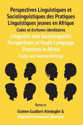 Seller image for Linguistic and Sociolinguistic Perspectives of Youth Language Practices in Africa: Codes and Identity Writings: Perspectives Linguistiques et Sociolin (Paperback or Softback) for sale by BargainBookStores