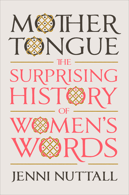 Seller image for Mother Tongue: The Surprising History of Women's Words (Hardback or Cased Book) for sale by BargainBookStores