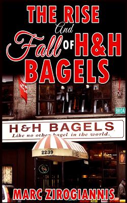 Bild des Verkufers fr The Rise and Fall of H&H Bagels (Paperback or Softback) zum Verkauf von BargainBookStores