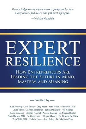 Immagine del venditore per Expert Resilience : How Entrepreneurs Are Leading the Future in Mind, Mastery, and Meaning venduto da Smartbuy