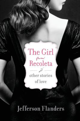 Immagine del venditore per The Girl from Recoleta and Other Stories of Love (Paperback or Softback) venduto da BargainBookStores
