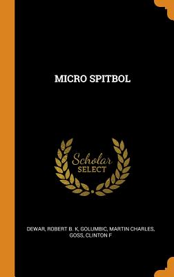 Image du vendeur pour Micro Spitbol (Hardback or Cased Book) mis en vente par BargainBookStores