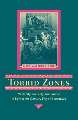 Bild des Verkufers fr Torrid Zones: Maternity, Sexuality, and Empire in Eighteenth-Century English Narratives (Paperback or Softback) zum Verkauf von BargainBookStores