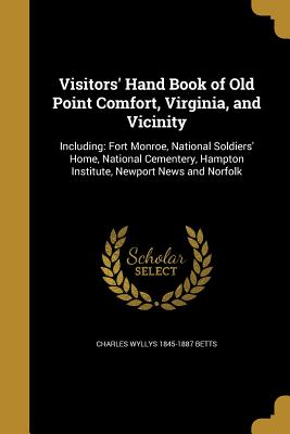 Seller image for Visitors' Hand Book of Old Point Comfort, Virginia, and Vicinity (Paperback or Softback) for sale by BargainBookStores