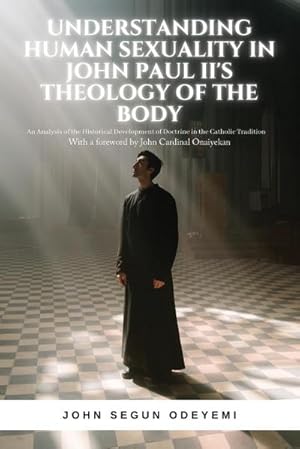 Immagine del venditore per UNDERSTANDING HUMAN SEXUALITY IN JOHN PAUL II'S THEOLOGY OF THE BODY : AN ANALYSIS OF THE HISTORICAL DEVELOPMENT OF DOCTRINE IN THE CATHOLIC TRADITION venduto da AHA-BUCH GmbH