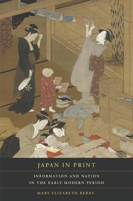 Immagine del venditore per Japan in Print: Information and Nation in the Early Modern Period Volume 12 (Paperback or Softback) venduto da BargainBookStores