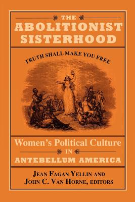 Image du vendeur pour The Abolitionist Sisterhood: Women's Political Culture in Antebellum America (Paperback or Softback) mis en vente par BargainBookStores