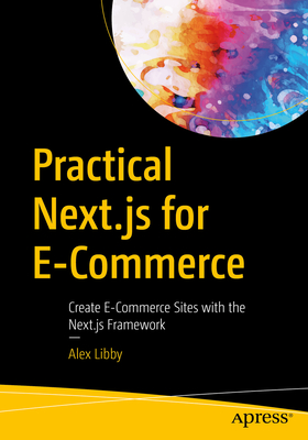 Bild des Verkufers fr Practical Next.Js for E-Commerce: Create E-Commerce Sites with the Next.Js Framework (Paperback or Softback) zum Verkauf von BargainBookStores