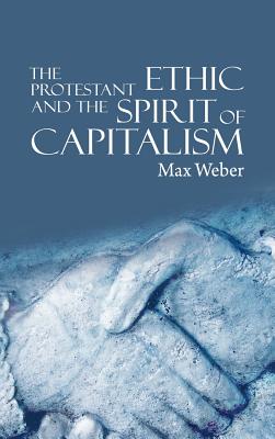 Imagen del vendedor de The Protestant Ethic and the Spirit of Capitalism (Hardback or Cased Book) a la venta por BargainBookStores