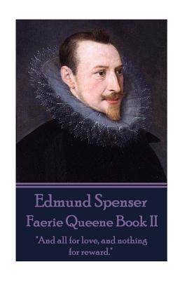 Seller image for Edmund Spenser - Faerie Queene Book II: "And all for love, and nothing for reward." (Paperback or Softback) for sale by BargainBookStores
