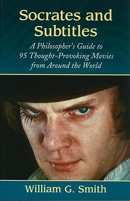Immagine del venditore per Socrates and Subtitles: A Philosopher's Guide to 95 Thought-Provoking Movies from Around the World (Paperback or Softback) venduto da BargainBookStores