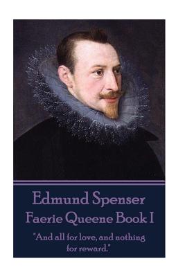 Seller image for Edmund Spenser - Faerie Queene Book I: "And all for love, and nothing for reward." (Paperback or Softback) for sale by BargainBookStores