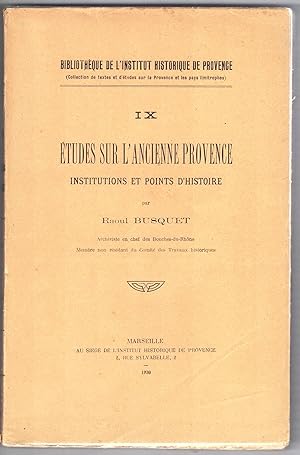 Études sur l'ancienne Provence. Institutions et points d'histoire.