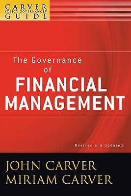 Seller image for A Carver Policy Governance Guide, the Governance of Financial Management (Paperback or Softback) for sale by BargainBookStores