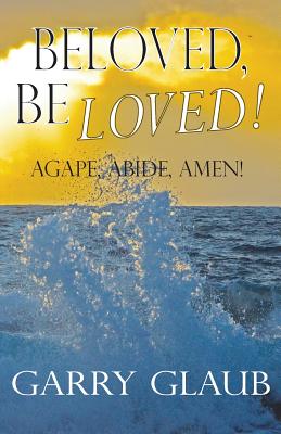 Seller image for Beloved, Be Loved! (Paperback or Softback) for sale by BargainBookStores