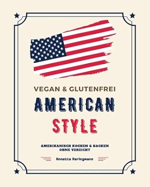 Bild des Verkufers fr Vegan und Glutenfrei American Style: Amerikanisch Kochen und Backen ohne Verzicht (Paperback or Softback) zum Verkauf von BargainBookStores