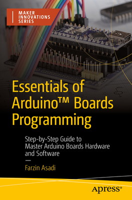Seller image for Essentials of Arduino(tm) Boards Programming: Step-By-Step Guide to Master Arduino Boards Hardware and Software (Paperback or Softback) for sale by BargainBookStores