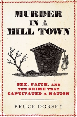 Seller image for Murder in a Mill Town: Sex, Faith, and the Crime That Captivated a Nation (Hardback or Cased Book) for sale by BargainBookStores