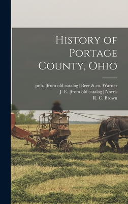 Image du vendeur pour History of Portage County, Ohio (Hardback or Cased Book) mis en vente par BargainBookStores