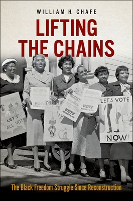 Seller image for Lifting the Chains: The Black Freedom Struggle Since Reconstruction (Hardback or Cased Book) for sale by BargainBookStores