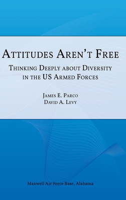 Seller image for Attitudes Aren't Free: Thinking Deeply about Diversity in the U.S. Armed Forces (Hardback or Cased Book) for sale by BargainBookStores
