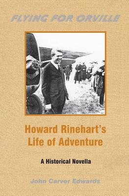 Seller image for Flying For Orville - Howard Rinehart's Life of Adventure: A Historical Novella (Paperback or Softback) for sale by BargainBookStores