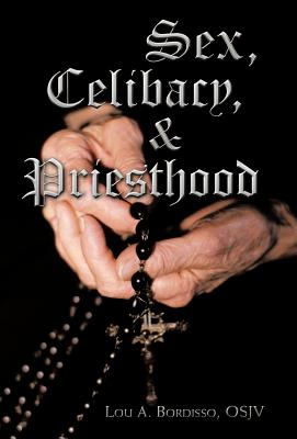 Imagen del vendedor de Sex, Celibacy, and Priesthood: A Bishop's Provocative Inquisition (Hardback or Cased Book) a la venta por BargainBookStores