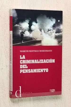 LA CRIMINALIZACIÓN DEL PENSAMIENTO. Crítica y subversión