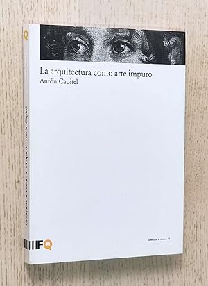 Seller image for LA ARQUITECTURA COMO ARTE IMPURO for sale by MINTAKA Libros