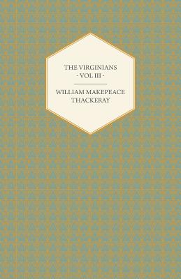 Imagen del vendedor de The Virginians Volume III - Works of William Makepeace Thackery (Paperback or Softback) a la venta por BargainBookStores