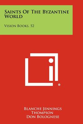 Bild des Verkufers fr Saints Of The Byzantine World: Vision Books, 52 (Paperback or Softback) zum Verkauf von BargainBookStores